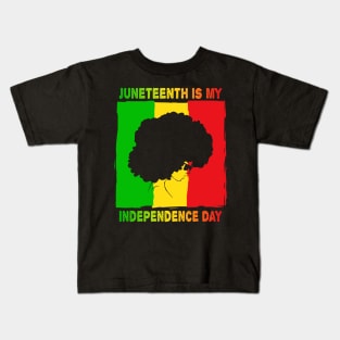 Juneteenth is My Independence Day Not July 4th Kids T-Shirt